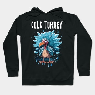 Cold Turkey Funny Pun Gift Funny Joke Gift Funny Pun Hoodie